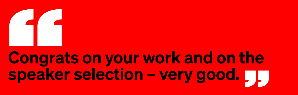 Webinar Quote “Congrats on your work and on the speaker selection – very good.”